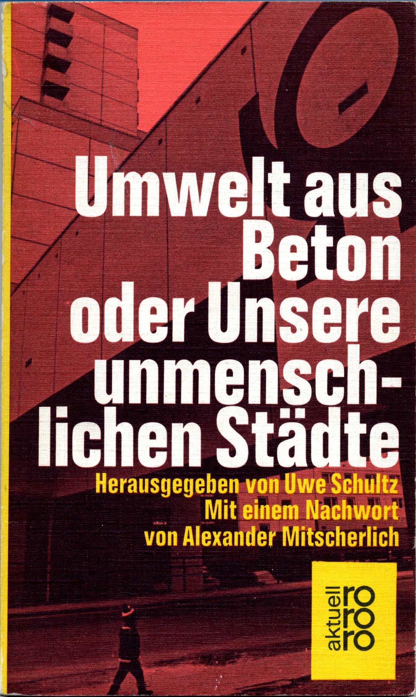 Umwelt aus Beton oder Unsere unmenschlichen Städte - Uwe Schultz (Hg.) - Buchcover
