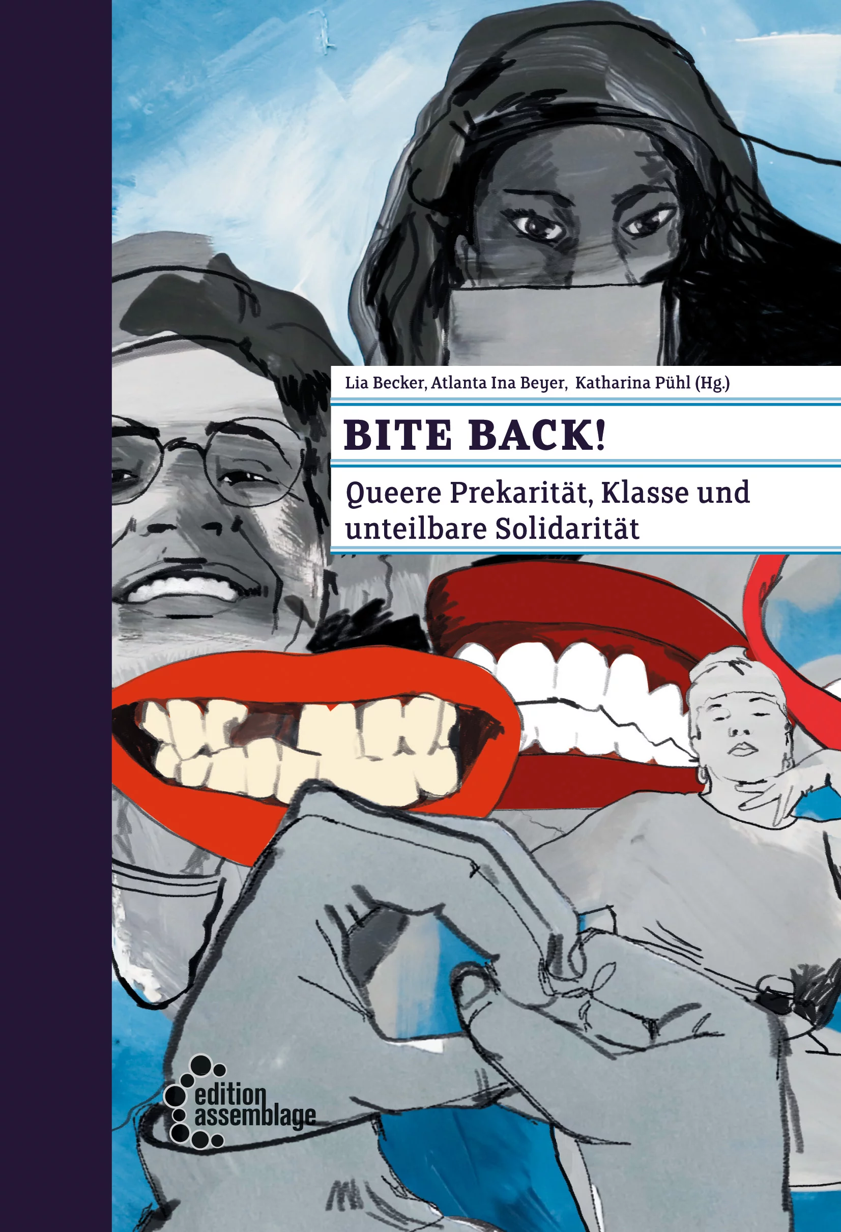 Bite Back! Queere Prekarität, Klasse und unteilbare Solidarität