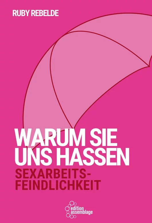 Warum sie uns hassen. Sexarbeitsfeindlichkeit - Buchcover