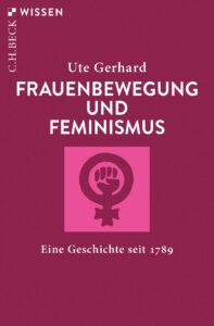 Frauenbewegung und Feminismus: Eine Geschichte seit 1789 - Buchcover